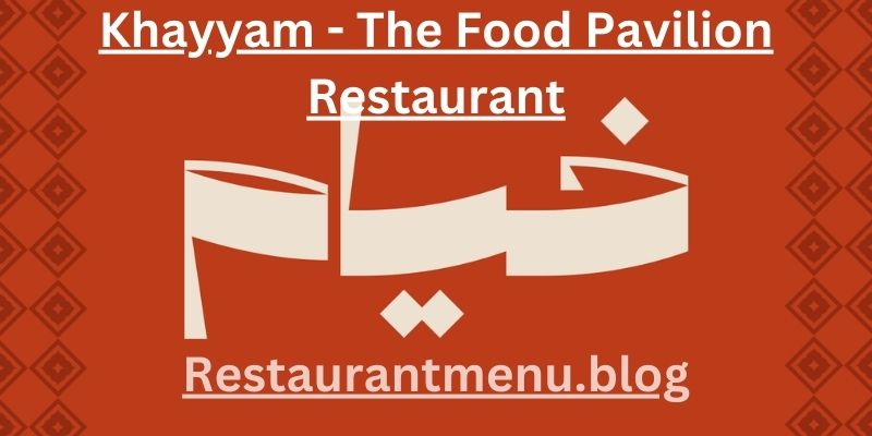 Khayyam - The Food Pavilion Restaurant Menu - Iqbal Stadium