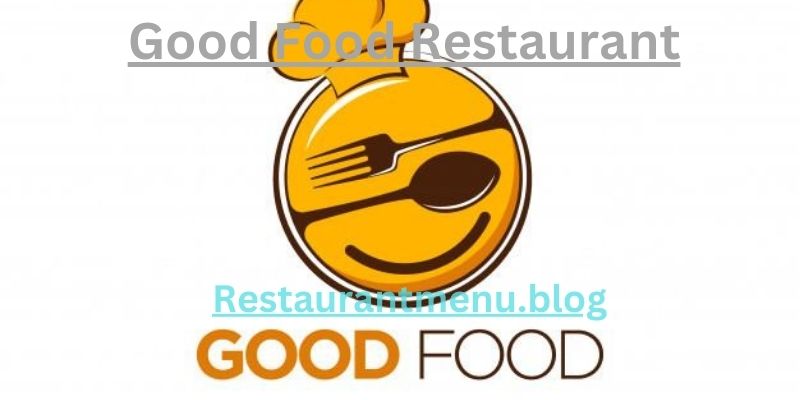 Good Food Restaurant Menu