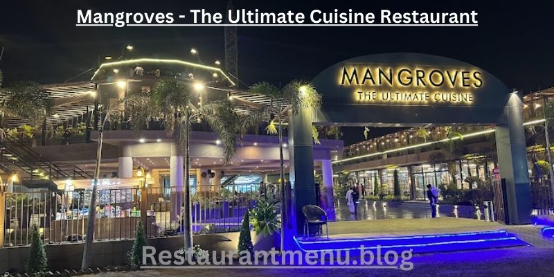 Mangroves - The Ultimate Cuisine Restaurant