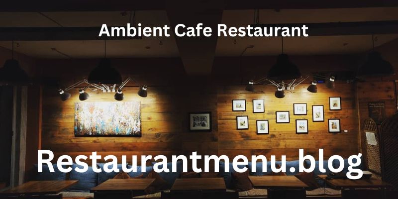 Ambient Cafe Restaurant