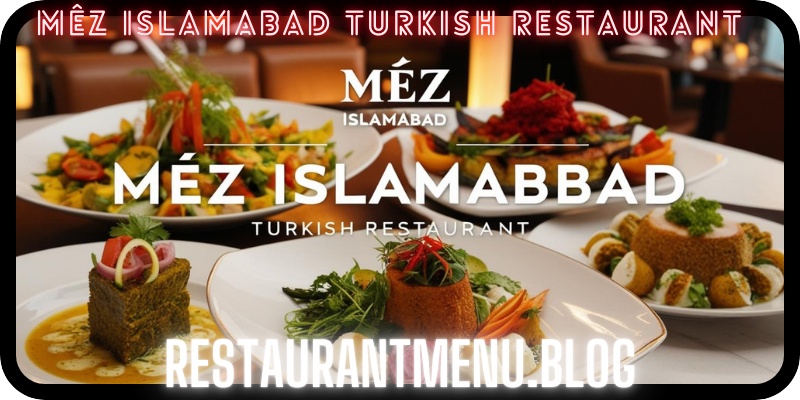 MêZ Islamabad Turkish Restaurant